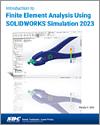 Introduction to Finite Element Analysis Using SOLIDWORKS Simulation 2023 small book cover