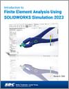Introduction to Finite Element Analysis Using SOLIDWORKS Simulation 2023 small book cover