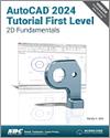 AutoCAD 2024 Tutorial First Level 2D Fundamentals small book cover