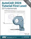 AutoCAD 2024 Tutorial First Level 2D Fundamentals small book cover