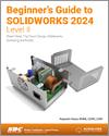 Beginner's Guide to SOLIDWORKS 2024 - Level II small book cover