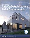 Autodesk AutoCAD Architecture 2025 Fundamentals small book cover