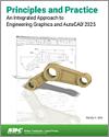 Principles and Practice An Integrated Approach to Engineering Graphics and AutoCAD 2025 small book cover
