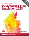 An Introduction to SOLIDWORKS Flow Simulation 2025 small book cover