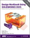 Design Workbook Using SOLIDWORKS 2025 small book cover