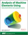 Analysis of Machine Elements Using SOLIDWORKS Simulation 2025 small book cover