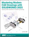 Mastering Modern CAD Drawings with SOLIDWORKS 2025 small book cover