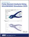 Introduction to Finite Element Analysis Using SOLIDWORKS Simulation 2025 small book cover