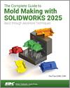 The Complete Guide to Mold Making with SOLIDWORKS 2025 small book cover