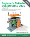 Beginner's Guide to SOLIDWORKS 2026 - Level I small book cover