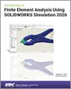 Introduction to Finite Element Analysis Using SOLIDWORKS Simulation 2026 small book cover