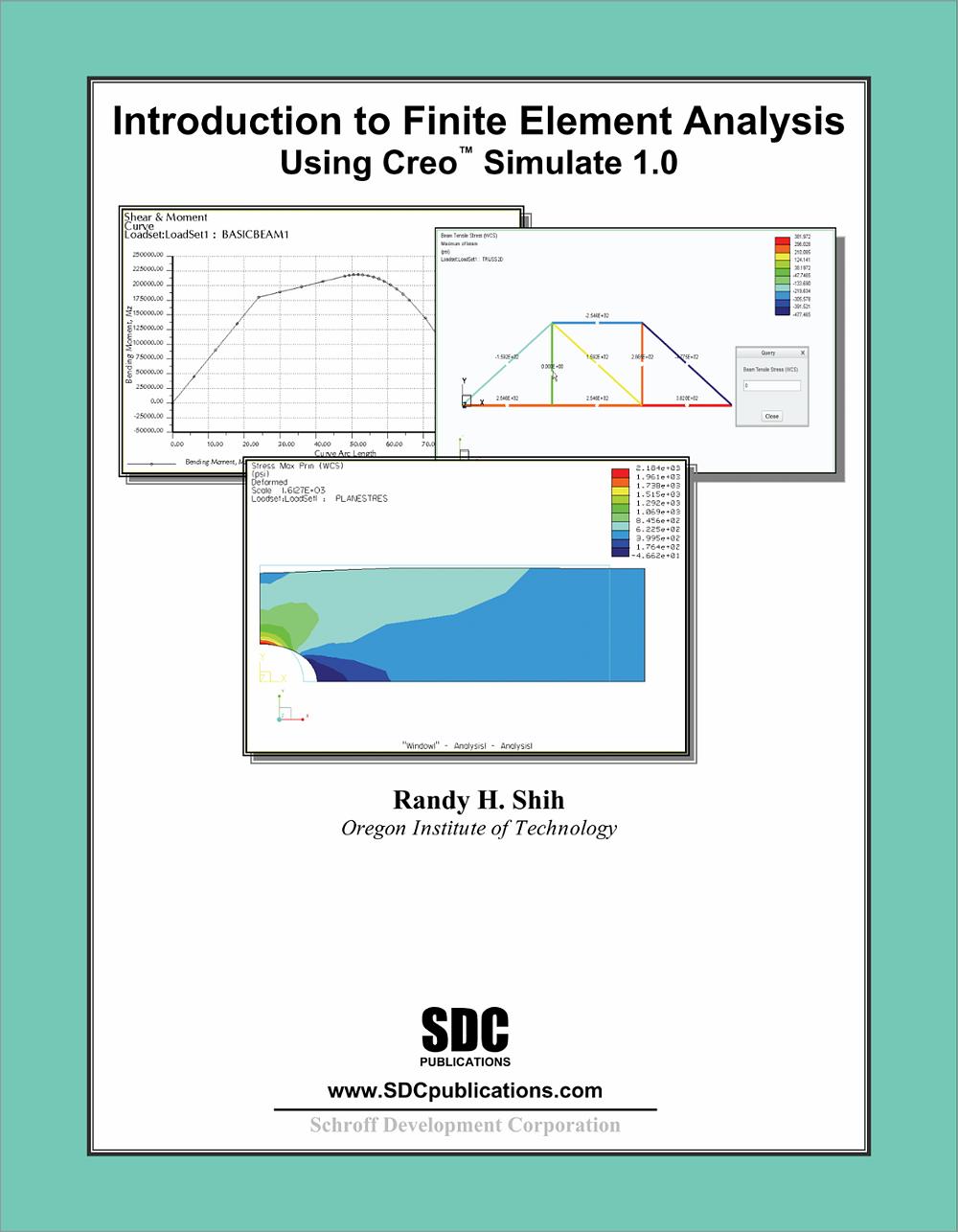 Introduction To Finite Element Analysis Using Creo Simulate 1 0 Book 9781585036707 Sdc Introduction To Finite Element Analysis Using Creo Simulate 1 0 Book 9781585036707 Sdc