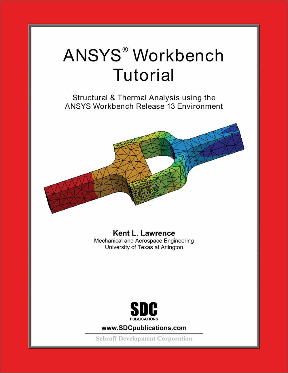 ANSYS Workbench Tutorial Release 13, Book 9781585036714 - SDC Publications