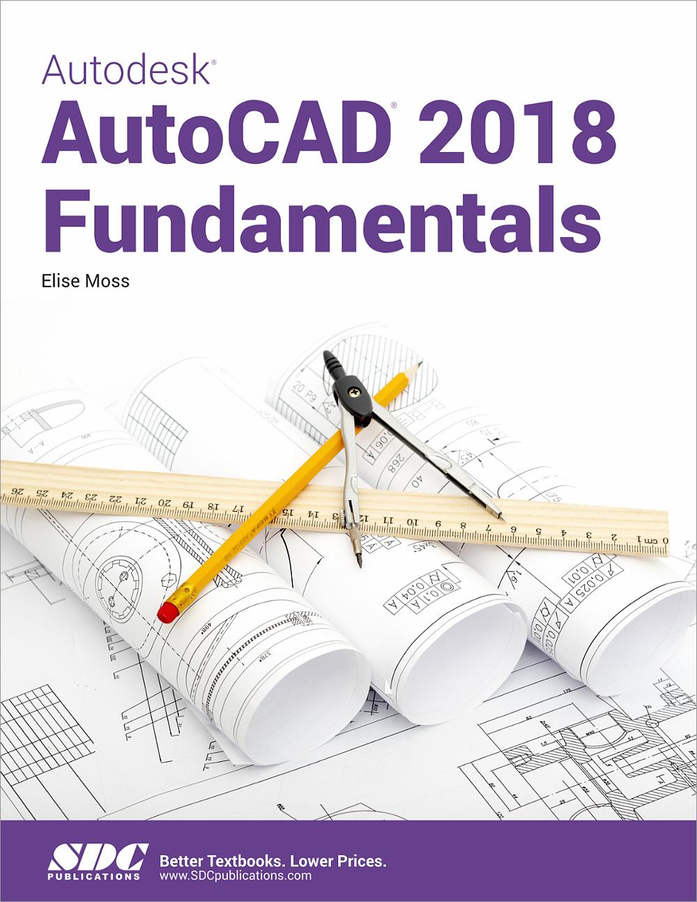 Tutorial Guide to AutoCAD 2018, Book 9781630571207 SDC Publications