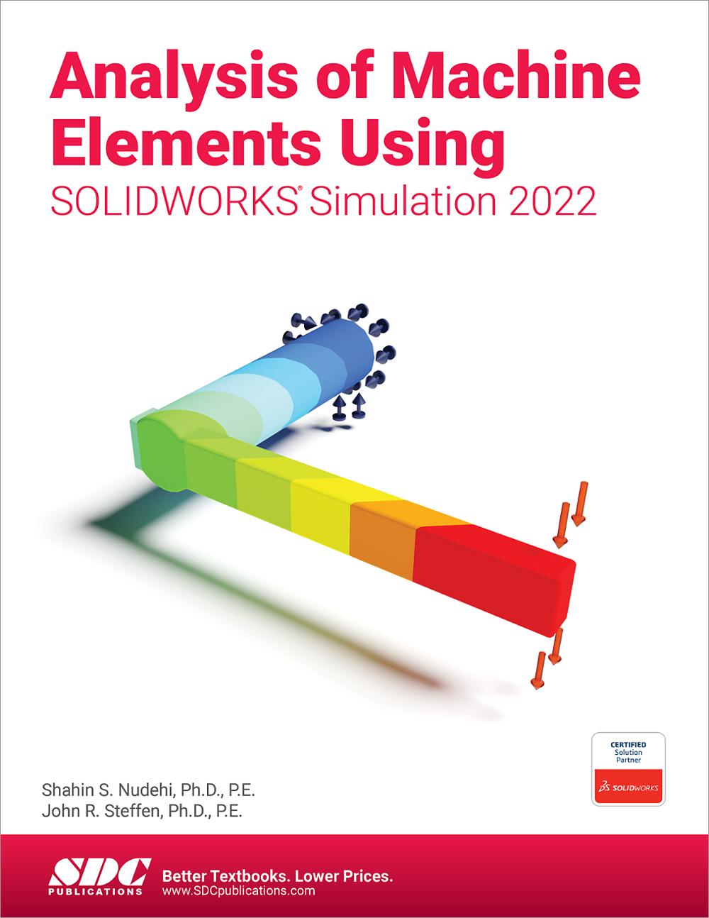 Analysis Of Machine Elements Using SOLIDWORKS Simulation 2022, Book ...