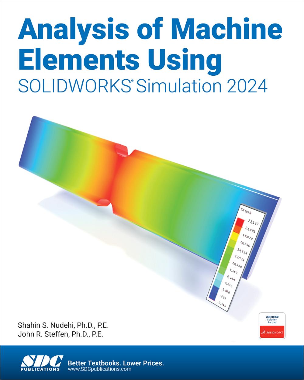 Analysis of Machine Elements Using SOLIDWORKS Simulation 2024, Book