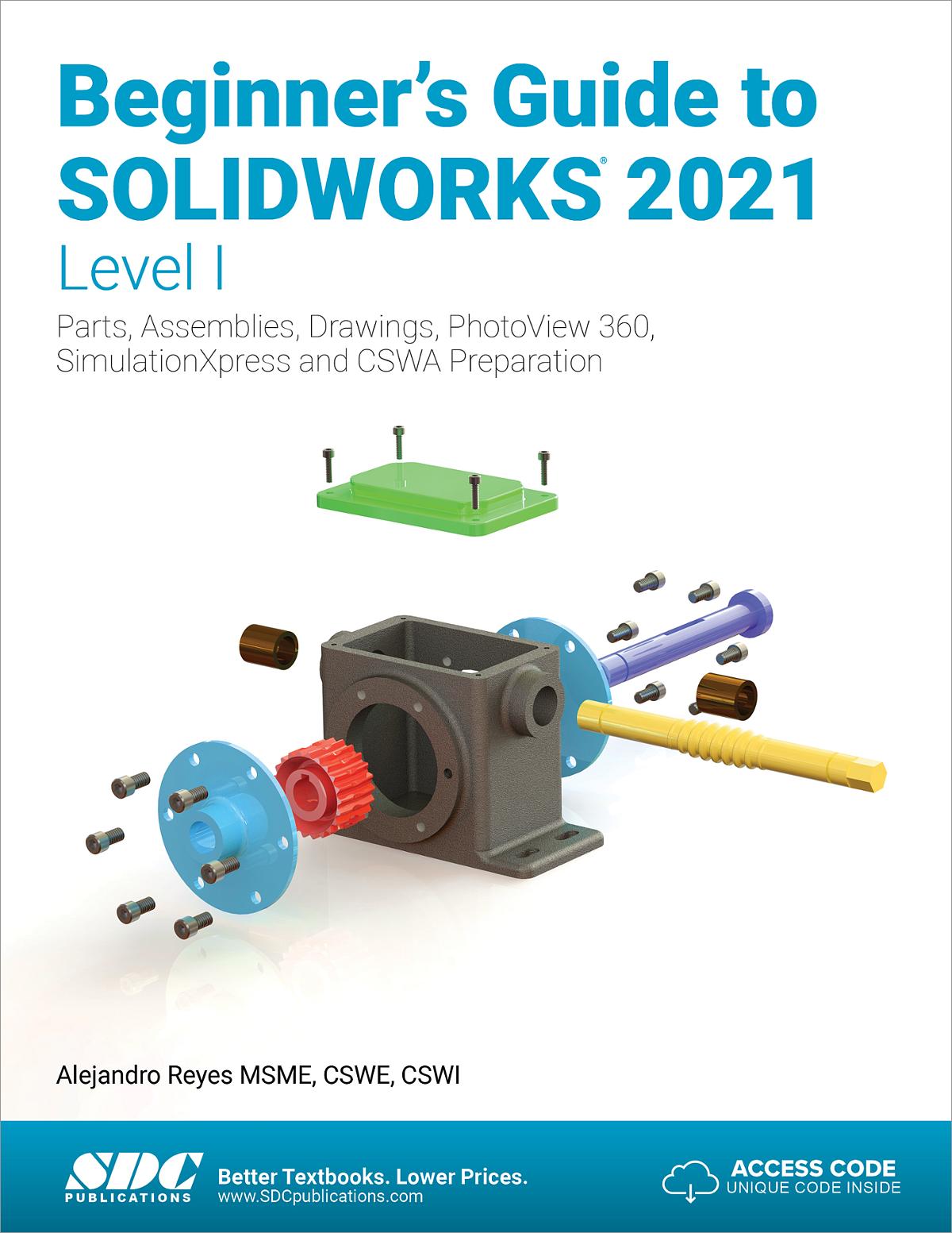 Beginner's Guide To SOLIDWORKS 2021 - Level I, Book 9781630573867 - SDC ...