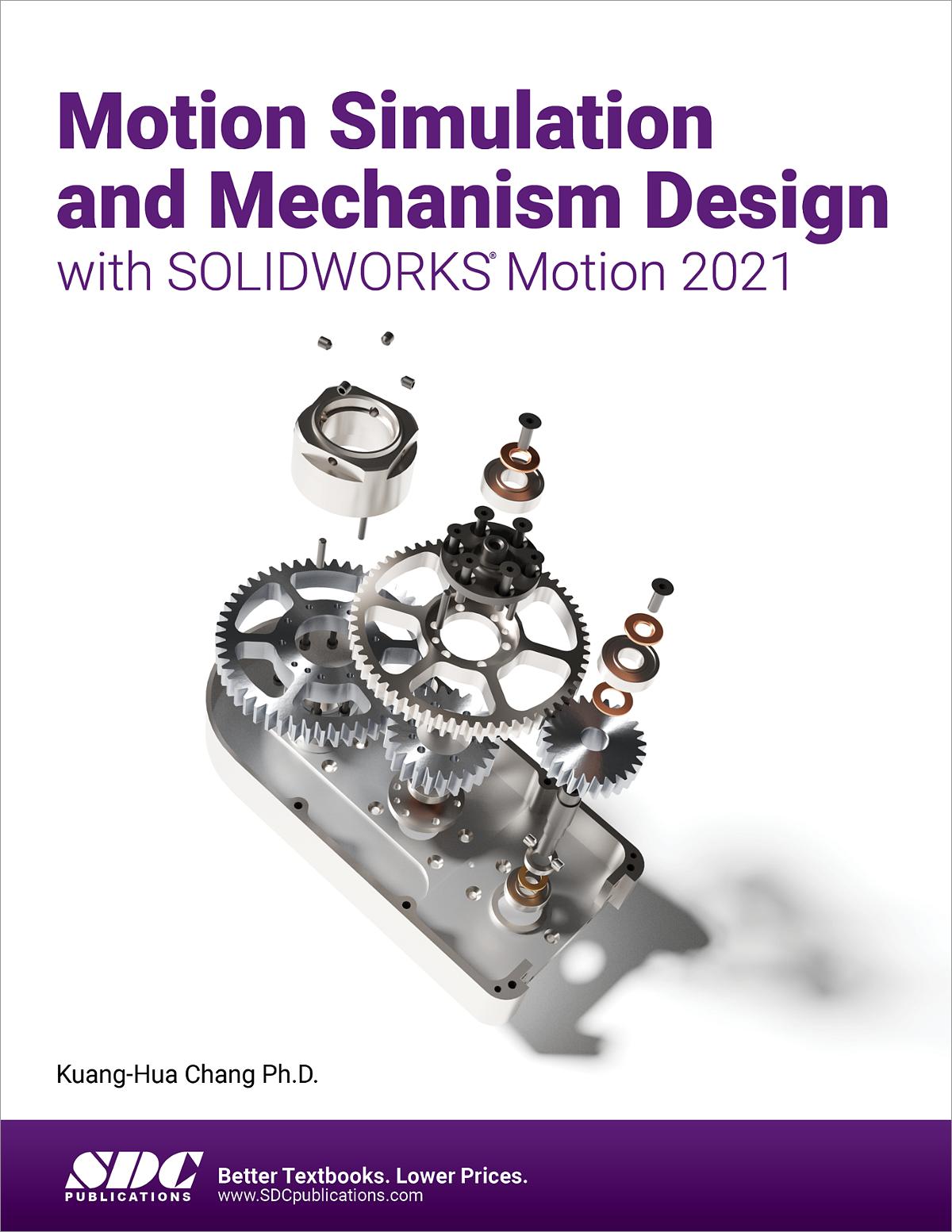 Motion Simulation and Mechanism Design with SOLIDWORKS Motion 2021 ...