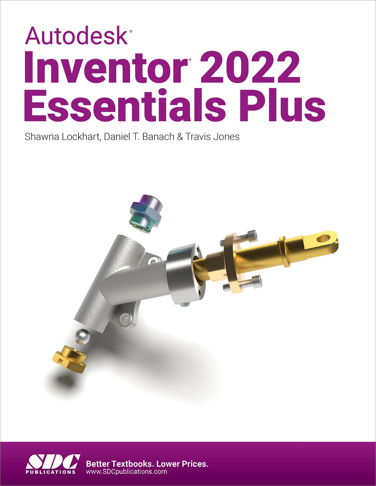 Autodesk Inventor 2022 Essentials Plus, Book 9781630574338 - SDC ...
