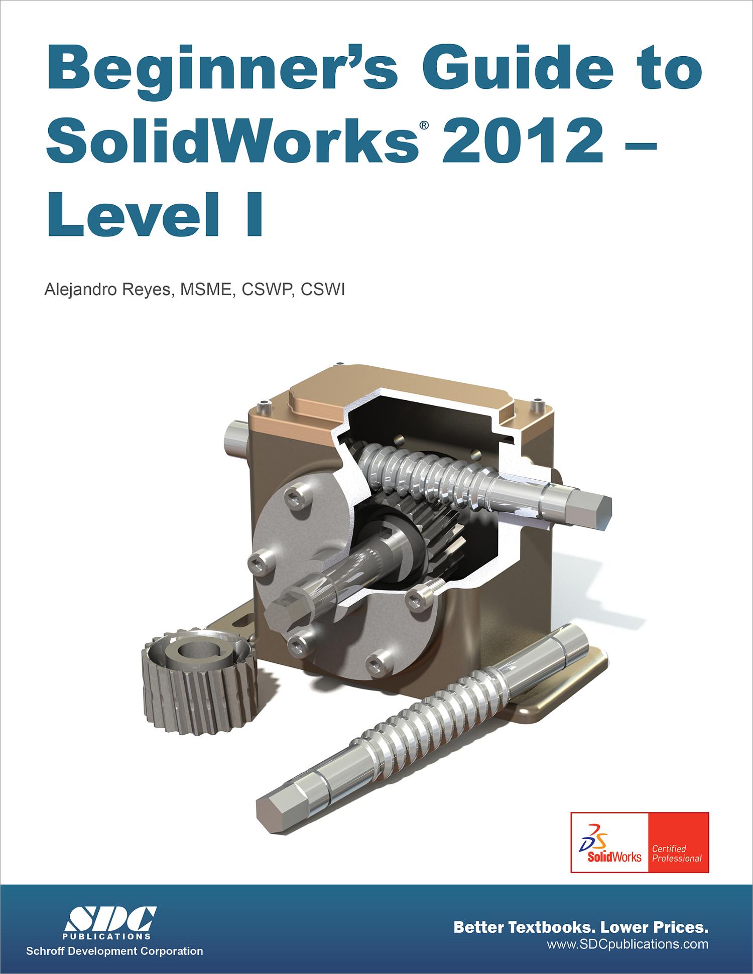 Beginner's Guide To SolidWorks 2012 - Level I, Book 9781585036981 - SDC ...