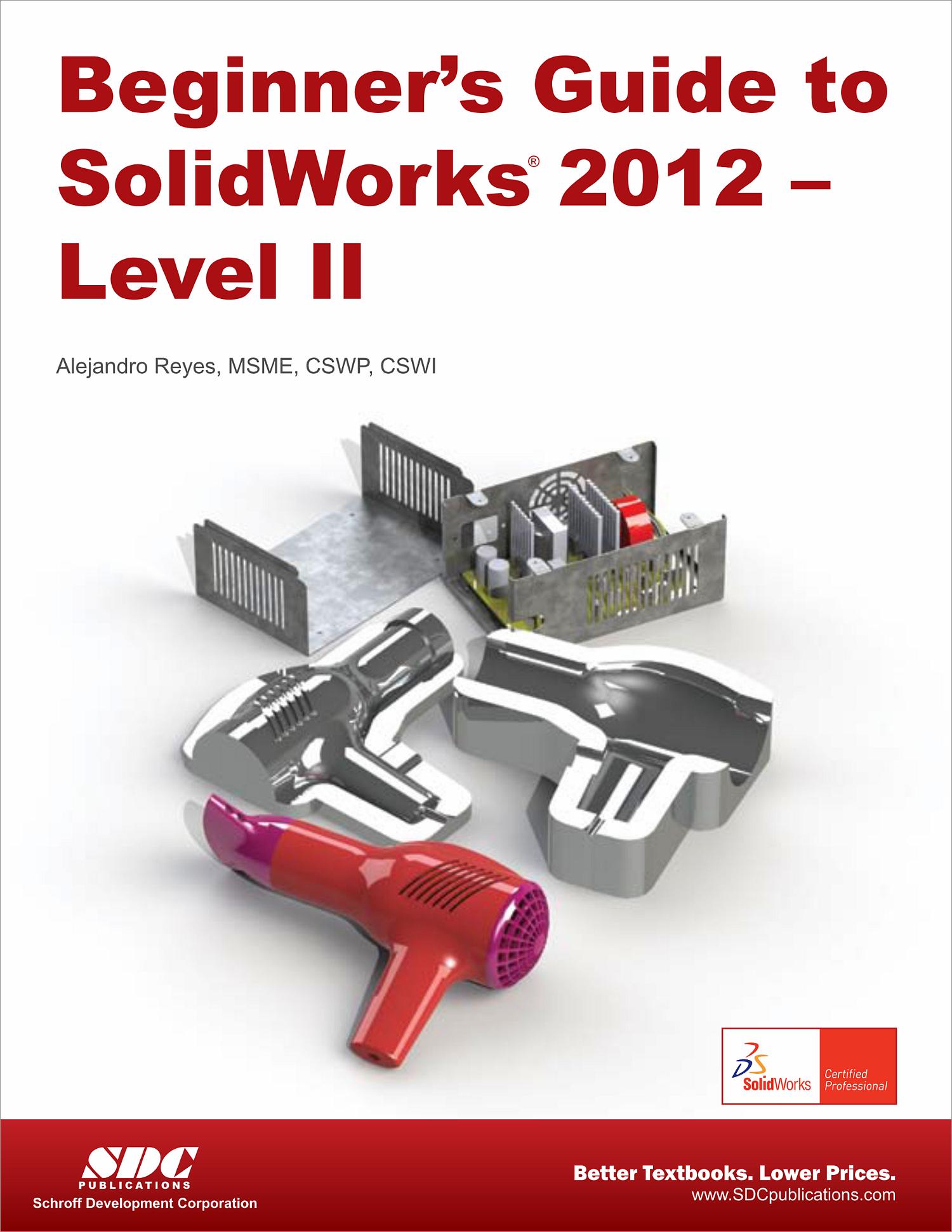 Beginner's Guide To SolidWorks 2012 - Level II, Book 9781585037018 ...