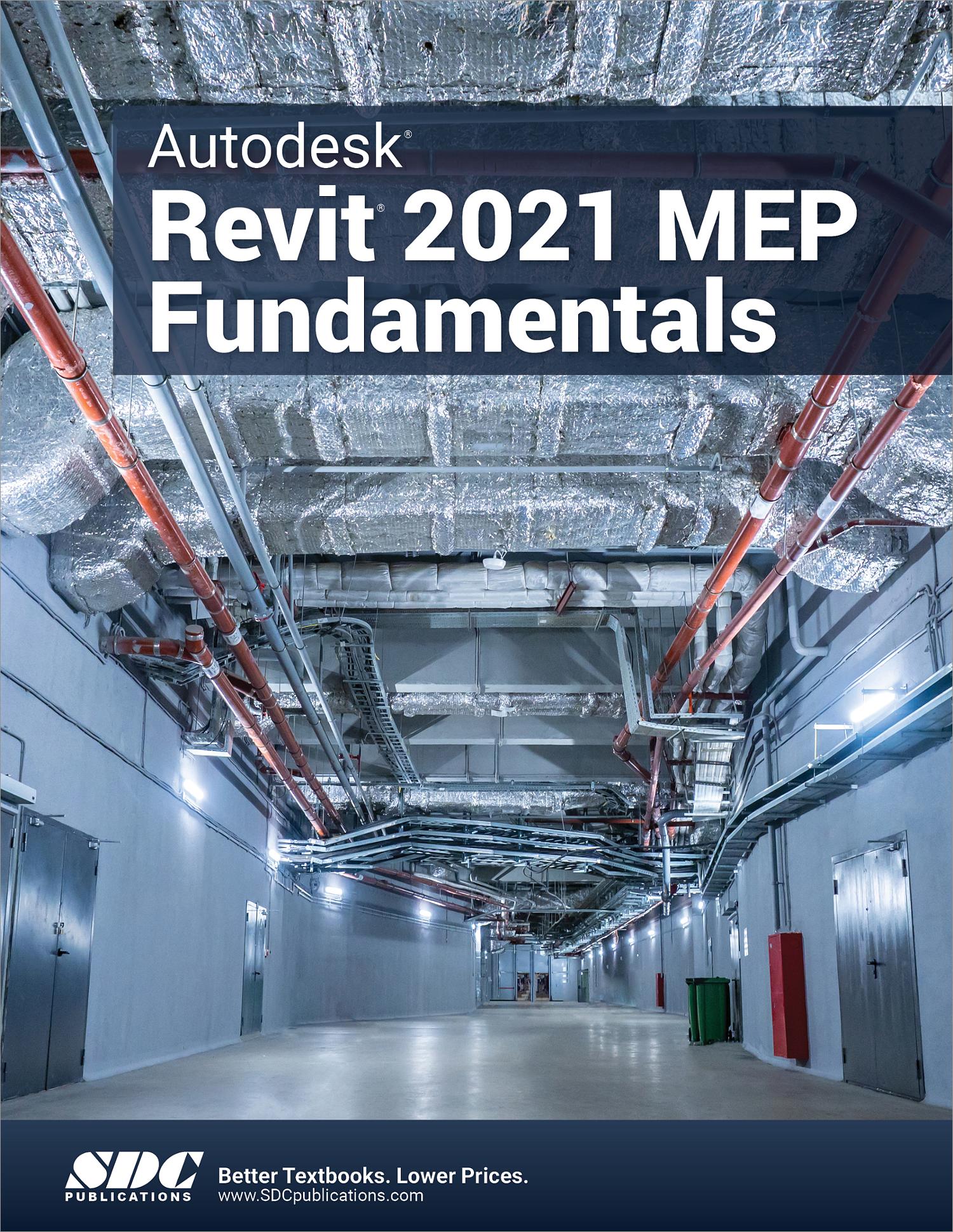 Autodesk Revit 2021 MEP Fundamentals, Book 9781630573478 - SDC Publications