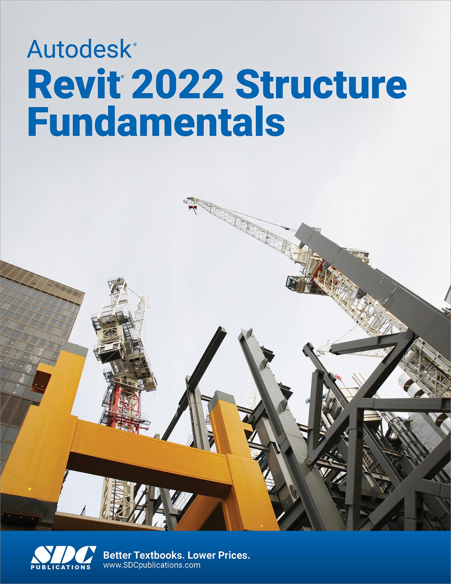 Autodesk Revit 2022 Structure Fundamentals, Book 9781630574314 - SDC ...