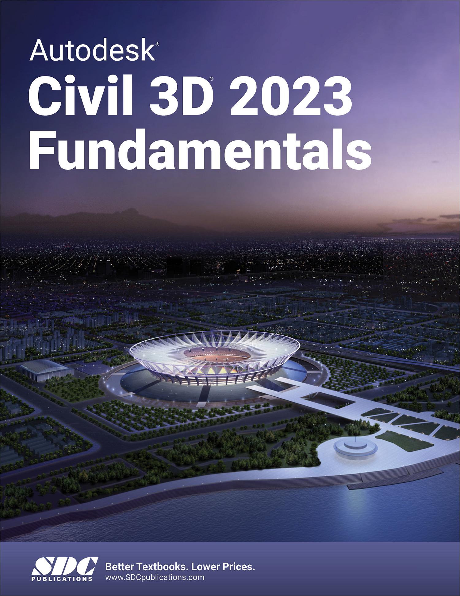 Autodesk Civil 3D 2023 Fundamentals, Book 9781630574949 SDC Publications