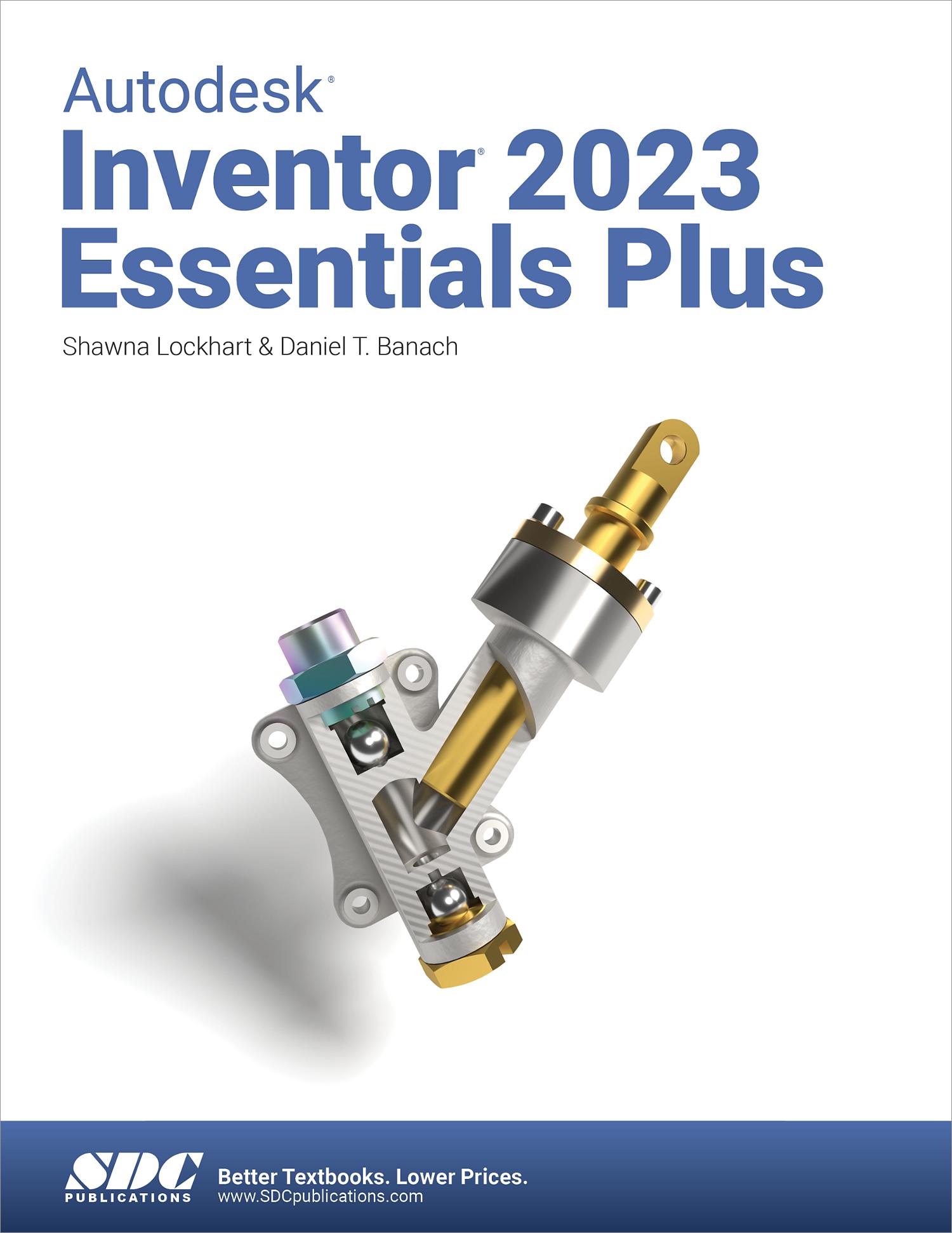 Autodesk Inventor 2023 Essentials Plus, Book 9781630575106 - SDC ...