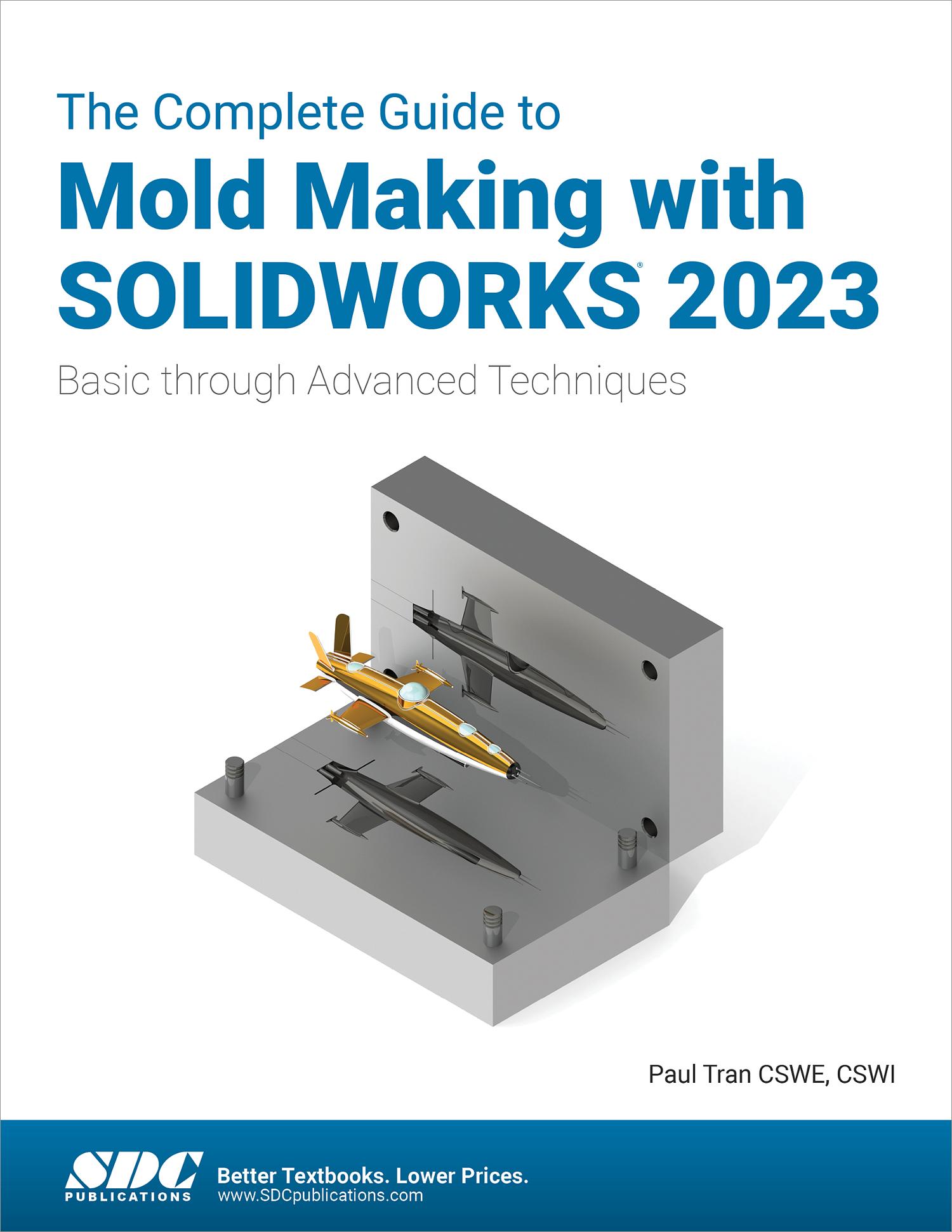 The Complete Guide to Mold Making with SOLIDWORKS 2023, Book