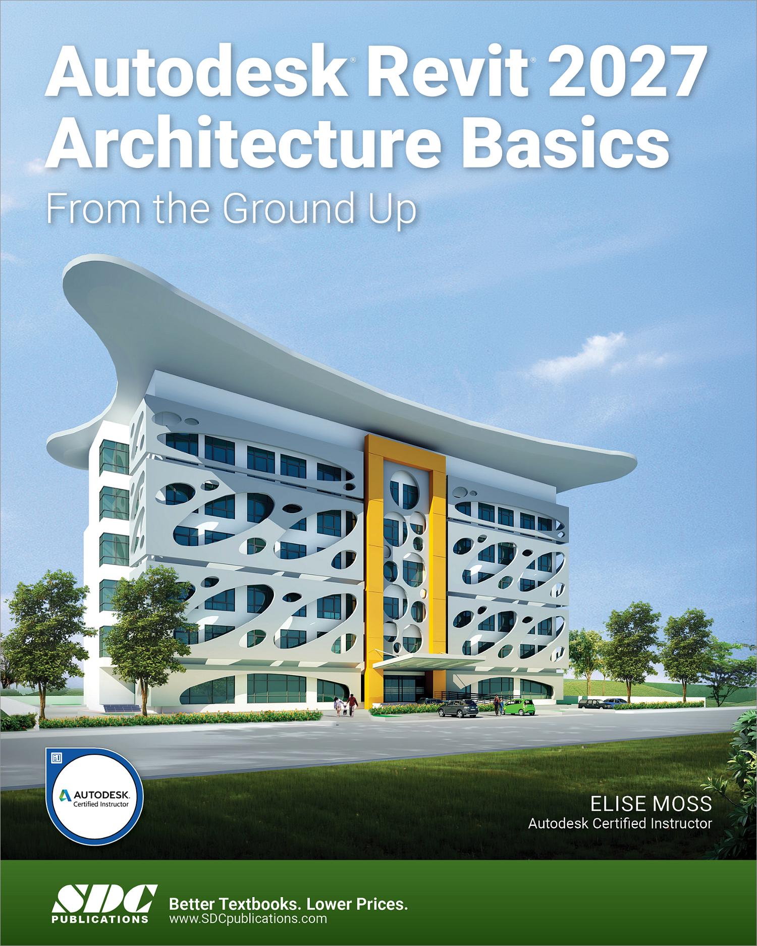 Autodesk Revit 2027 Architecture Basics, Book 9781630578121 - SDC ...