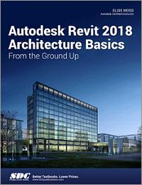 Autodesk Revit 2018 Books & Textbooks - SDC Publications