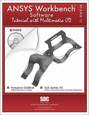 ANSYS Workbench Release 12 Software Tutorial with Multimedia CD book cover