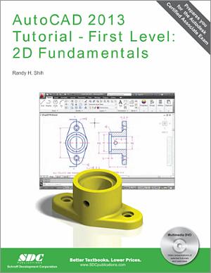 Autocad 2013 Tutorial First Level 2d Fundamentals Book Isbn 978 1 58503 716 2 Sdc Publications