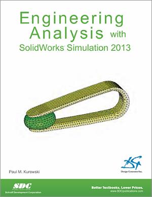 Engineering Analysis With Solidworks Simulation 2013 Book Isbn 978 1 58503 784 1 Sdc Publications