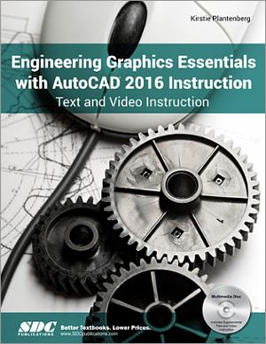 Engineering Graphics Essentials With Autocad 2016 Instruction Book 9781585039555 Sdc Publications