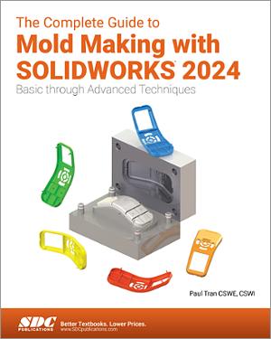 The Complete Guide to Mold Making with SOLIDWORKS 2024 book cover