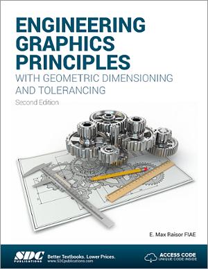 Engineering Graphics Principles with Geometric Dimensioning and Tolerancing Engineering Graphics Principles with Geometric Dimensioning and Tolerancing book cover