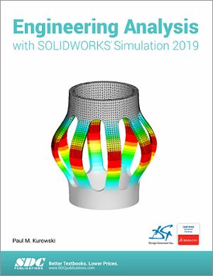 Engineering Analysis With Solidworks Simulation 2019 Book Isbn 978 1 63057 237 2 Sdc Publications