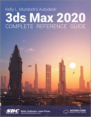 Kelly L Murdock S Autodesk 3ds Max Complete Reference Guide Book Isbn 978 1 253 2 Sdc Publications