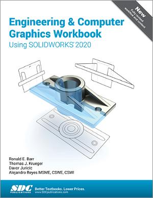 Engineering & Computer Graphics Workbook Using SOLIDWORKS 2020 Engineering & Computer Graphics Workbook Using SOLIDWORKS 2020 book cover
