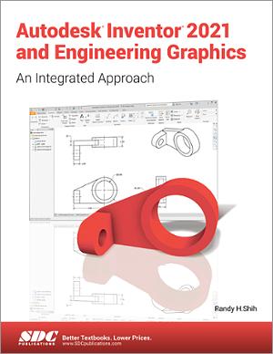 Autodesk Inventor 2021 and Engineering Graphics Autodesk Inventor 2021 and Engineering Graphics book cover