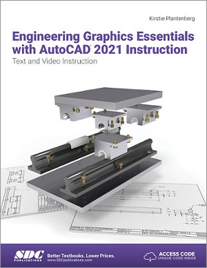 Engineering Graphics Essentials With Autocad 2021 Instruction Book 9781630573508 Sdc Publications