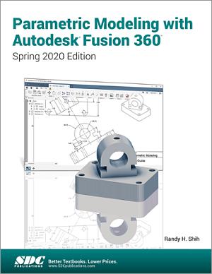 Parametric Modeling with Autodesk Fusion 360 Parametric Modeling with Autodesk Fusion 360 book cover