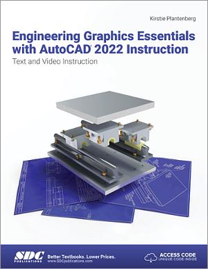 Engineering Graphics Essentials With Autocad 2022 Instruction Book 9781630574345 Sdc Publications