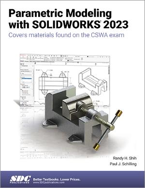 Parametric Modeling With SOLIDWORKS 2023, Book 9781630575496 - SDC ...