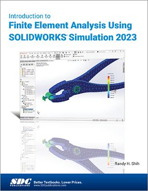 Introduction to Finite Element Analysis Using SOLIDWORKS Simulation 2023 book cover