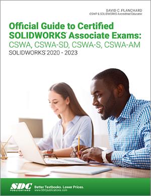 Official Guide to Certified SOLIDWORKS Associate Exams: CSWA, CSWA-SD, CSWA-S, CSWA-AM book cover