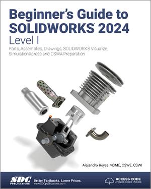 Beginner's Guide to SOLIDWORKS 2024 - Level I book cover