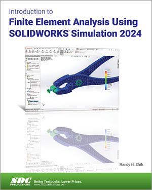Introduction to Finite Element Analysis Using SOLIDWORKS Simulation 2024 book cover